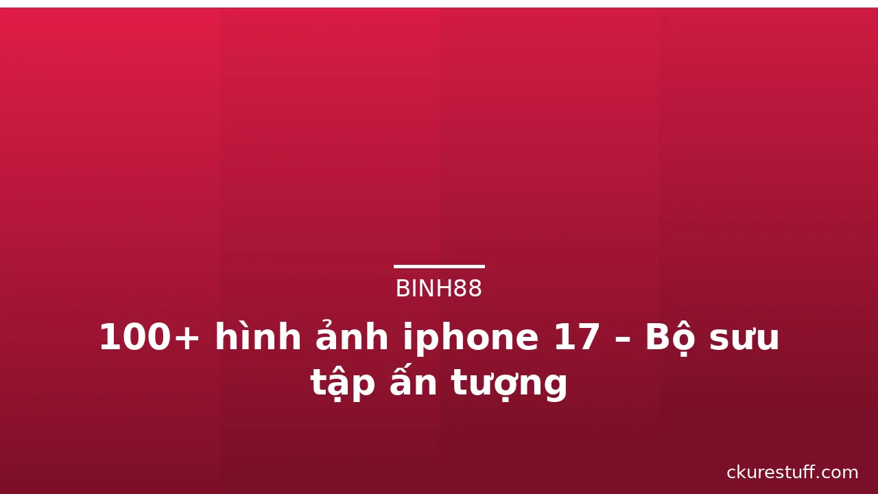 100+ hình ảnh iphone 17 – Bộ sưu tập ấn tượng · ảnh 3
