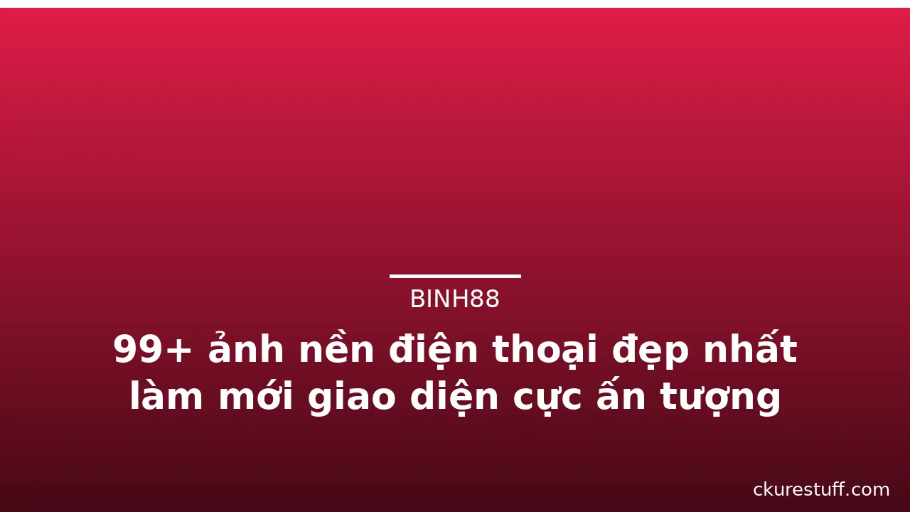 99+ ảnh nền điện thoại đẹp nhất làm mới giao diện cực ấn tượng · ảnh 3
